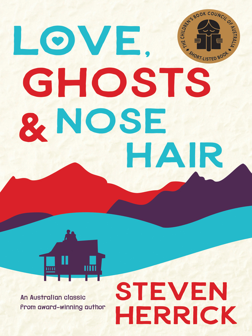 Title details for Love, Ghosts and Nose Hair by Steven Herrick - Available